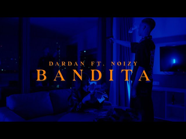 DARDAN x NOIZY ~ BANDITA