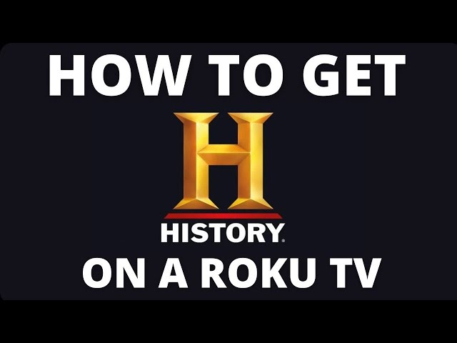 How to Get History App on a Roku TV