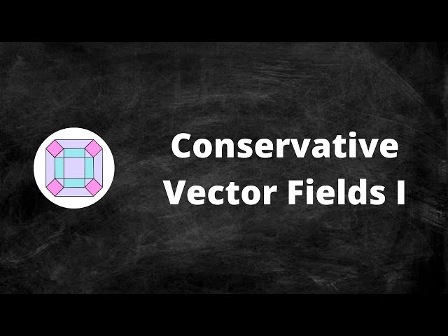 Conservative Vector Fields I
