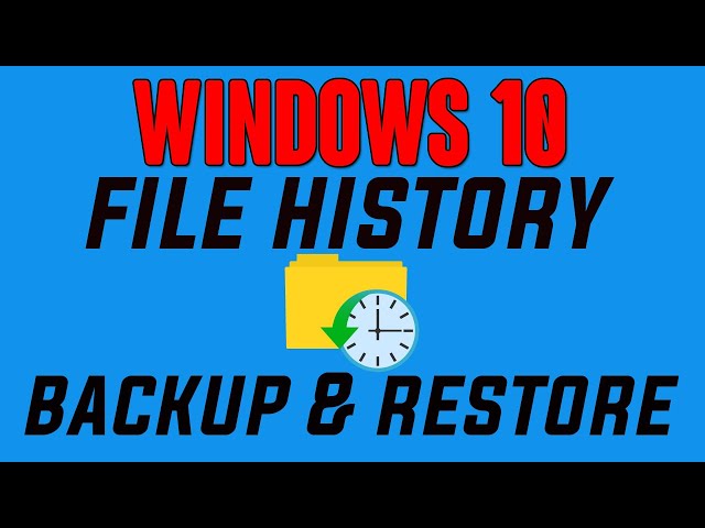 How to Backup and Restore Files with File History in Windows 10