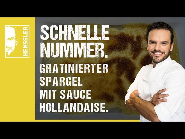 Schnelles gratinierter Spargel mit Sauce Hollandaise-Rezept von Steffen Henssler
