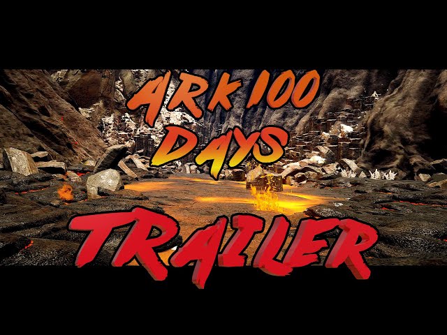 Ark 100 days Trailer!!!