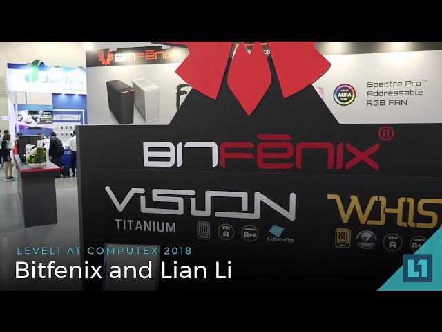Computex 2018: Bitfenix and Lian Li