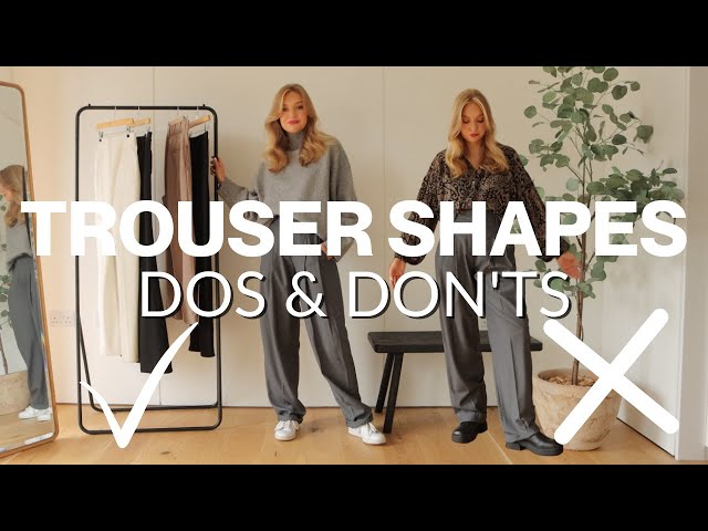 DOS & DON'TS OF TROUSERS  | A comprehensive guide for trouser shapes