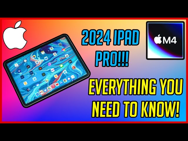 NEW 2024 APPLE IPAD PRO & M4 CHIP | Everything You Need To Know!