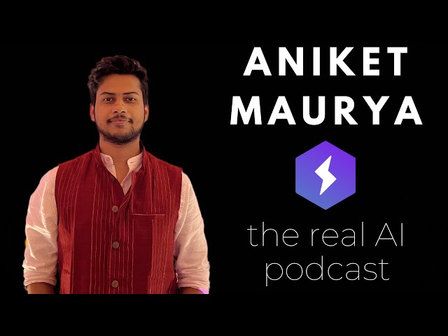 Aniket Maurya: Lightning 2.0 and Open Source Machine Learning | The Real AI Podcast #1