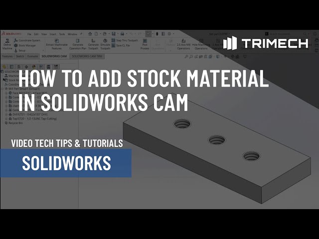 How to Add Stock Material in SOLIDWORKS CAM