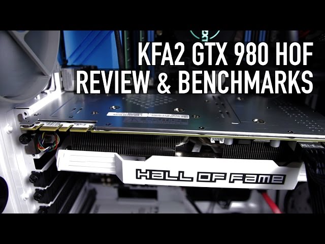KFA2 Nvidia GTX 980 HOF Review & Benchmarks (GALAX)