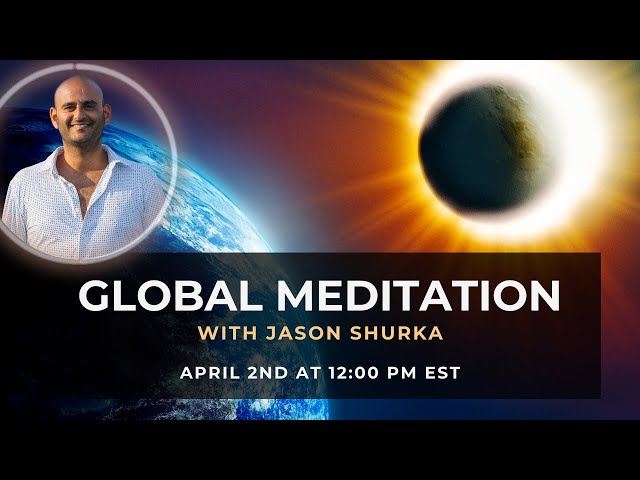 GLOBAL MEDITATION | April 2nd at 12:00pm EST