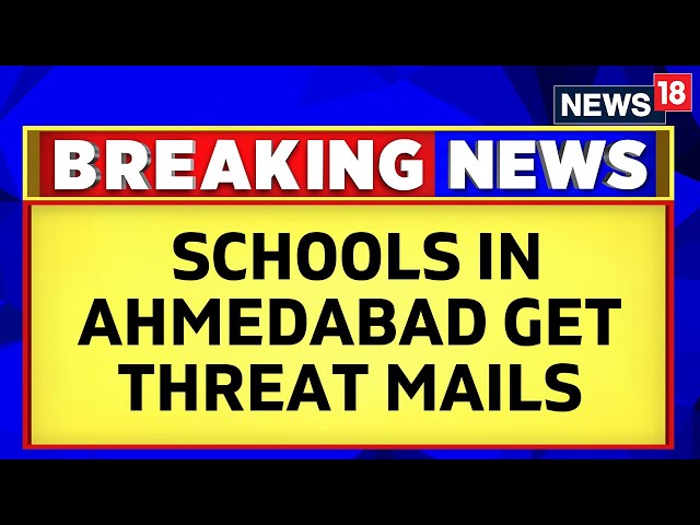 Breaking News | Several Schools In Ahmedabad Get Threat Mails, Russian Link Emerges; Police On Alert