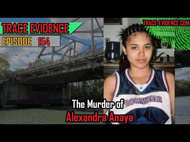 154 - The Murder of Alexandra Anaya
