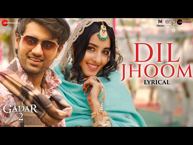 Dil Jhoom | Gadar 2 | Arijit Singh | Utkarsh Sharma, Simratt Kaur | Mithoon, Sayeed Quadri | Lyrical