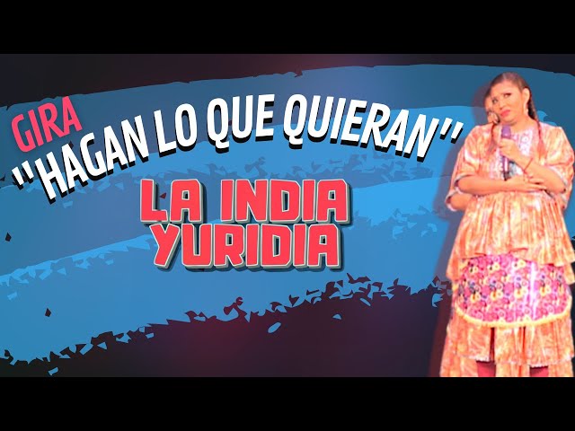 Gira "Hagan lo que quieran"  Parte 1 — La india Yuridia #Comedia
