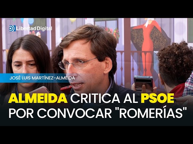 Almeida ha cricado al PSOE por convocar "romerías" para convencer "al amado líder"