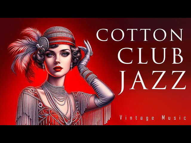Cotton Club Jazz | Vintage Music | Lounge Music