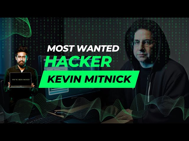Kevin Mitnick : Story of World's Most Wanted Hacker