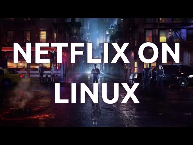 "Watch Netflix Streams in Full HD 1080p on Linux - Easy Steps"