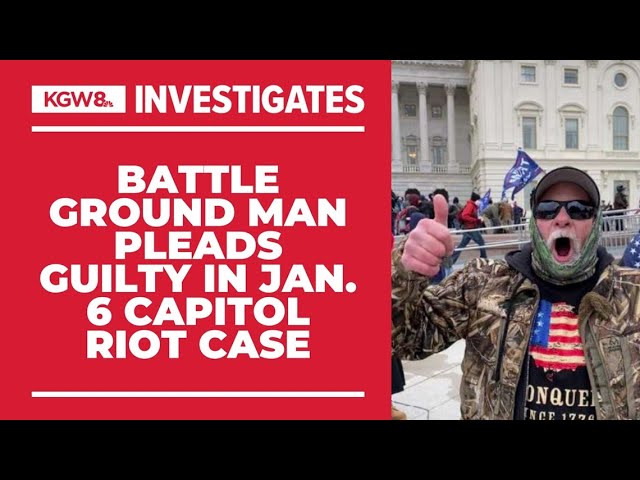 Battle Ground man pleads guilty on charge stemming from Capitol riot