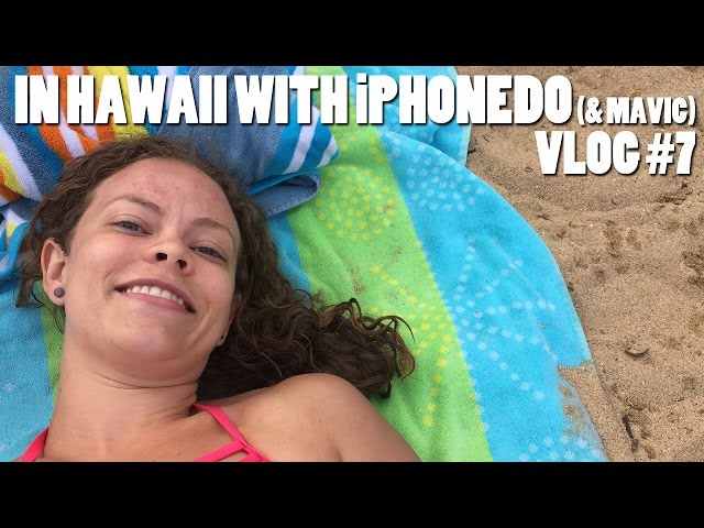 In Hawaii with iPhonedo (& Mavic) Vlog #7