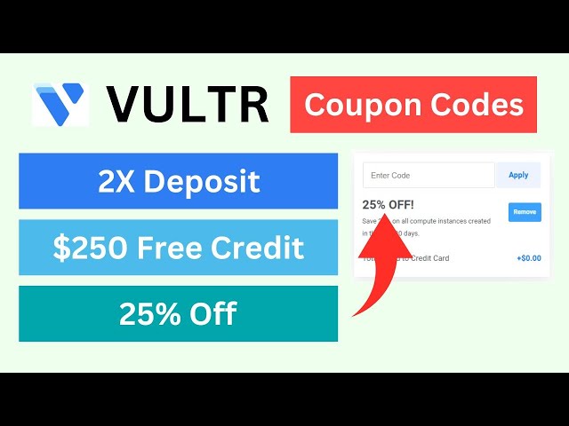 ($250 Free Credit + 2x Deposit + 25% OFF) Vultr Coupon and Promo Codes in May 2024