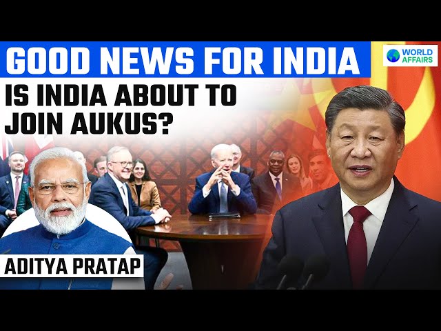 GOOD NEWS for India 🇮🇳 | Is INDIA about to join AUKUS? World Affairs