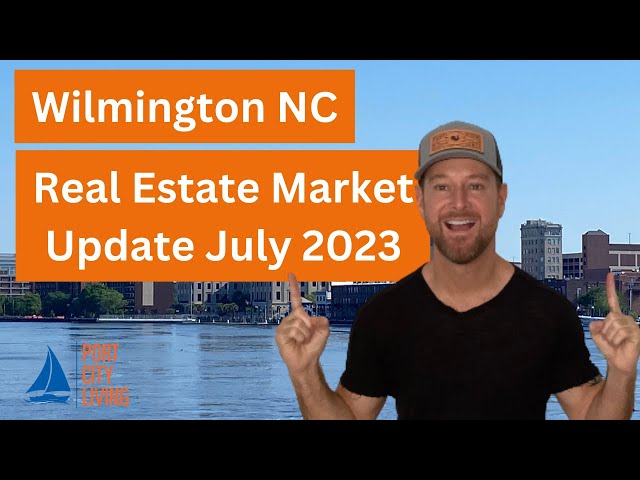 Wilmington NC Real Estate Market - Stats Update Jul 2023