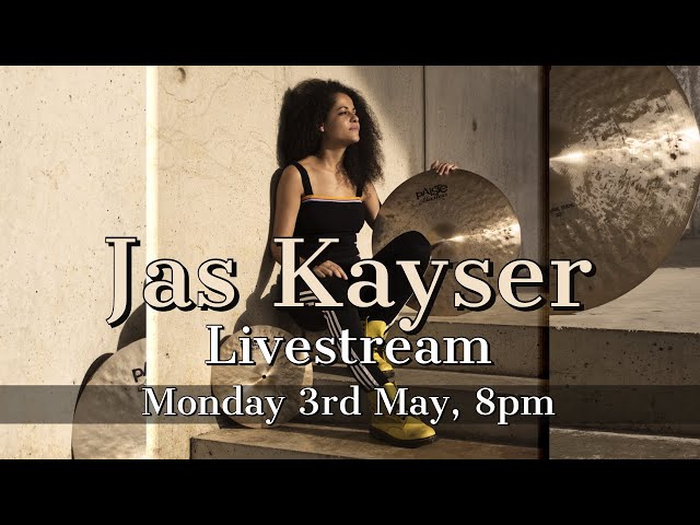 Lockdown sessions: Jas Kayser Livestream 8PM 03/05/21
