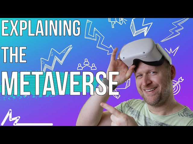 The Metaverse Explained - How Business Is Happening Right Now