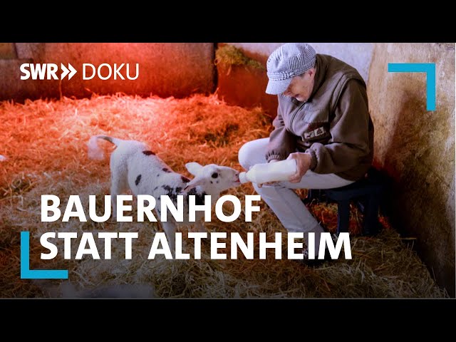 Bauernhof statt Altenheim - In Würde alt werden | SWR Doku