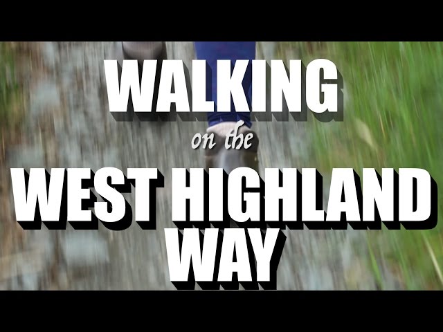 Walking on the West Highland Way!