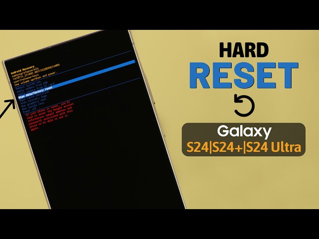 Galaxy S24 Ultra/Plus: How to Hard Reset on Samsung! [Restore Factory Settings]