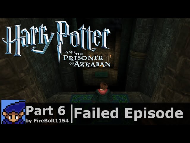 Failed Episode | Harry Potter and the Prisoner of Azkaban | Part 6 | Let's Play on PC