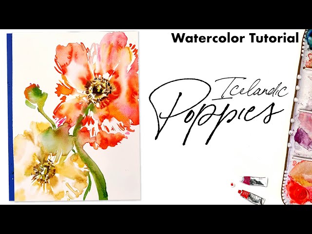 Watercolor Tutorial | Icelandic Poppies!