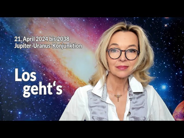 Los geht's | Jupiter-Uranus-Konjunktion: 21.4.2024 bis 2038 | Silke Schäfer