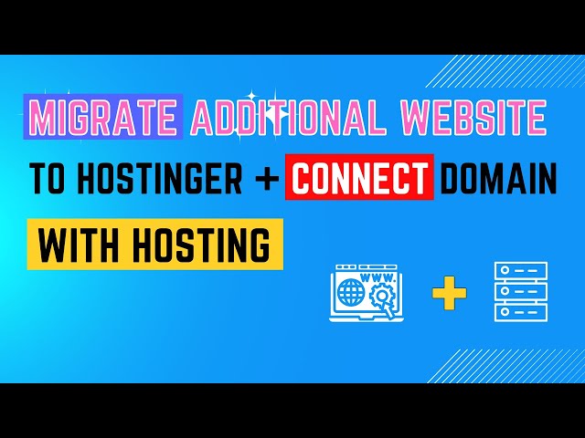 Migrate Additional Website To Hostinger + Connect Domain with Hosting
