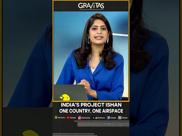Gravitas | India's project Ishan: One country, One airspace | Gravitas Shorts