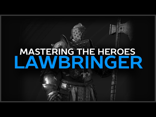 The Lawbringer Guide - For Honor - Mastering The Heroes - Episode 2