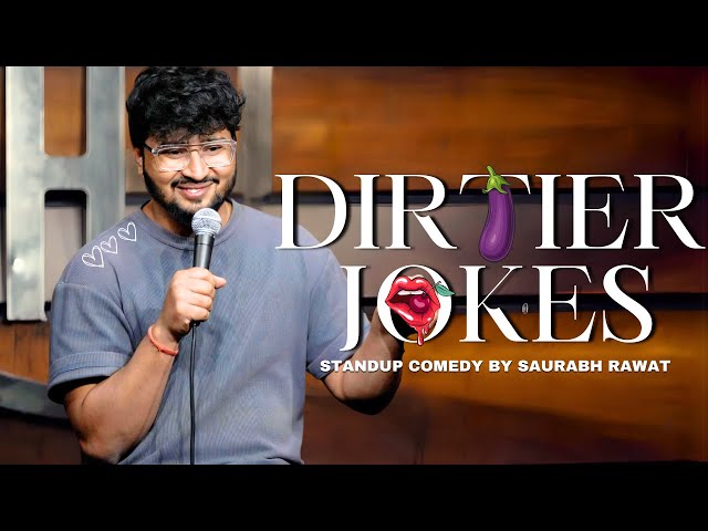 "Dirtier Jokes" - Stand Up Comedy by Saurabh Rawat