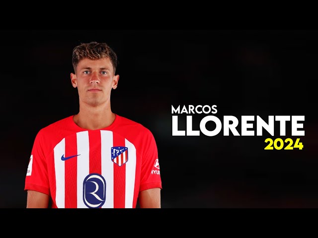 Marcos Llorente 2024 – Speed Show - Amazing Skills & Goals - HD