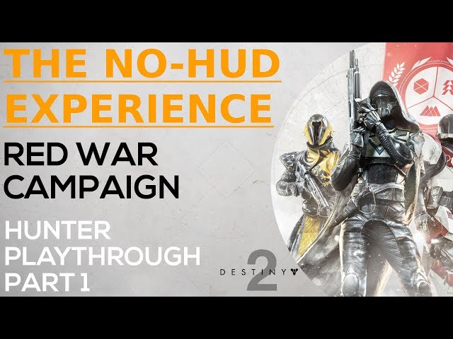 Destiny 2 - The No Hud Experience - Red War Campaign - Hunter Part 1