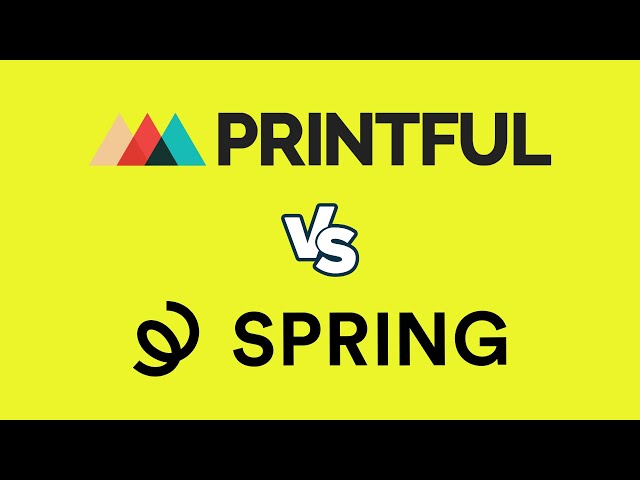 Printful vs Teespring (Spring) — Which is Better?
