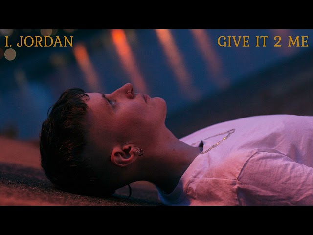 I. JORDAN - 'Give It 2 Me' (Official Audio)