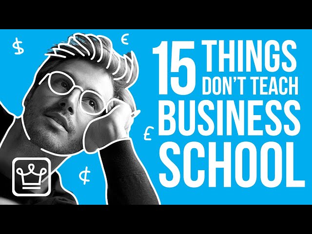 15 Things They DON’T Teach You in Business School