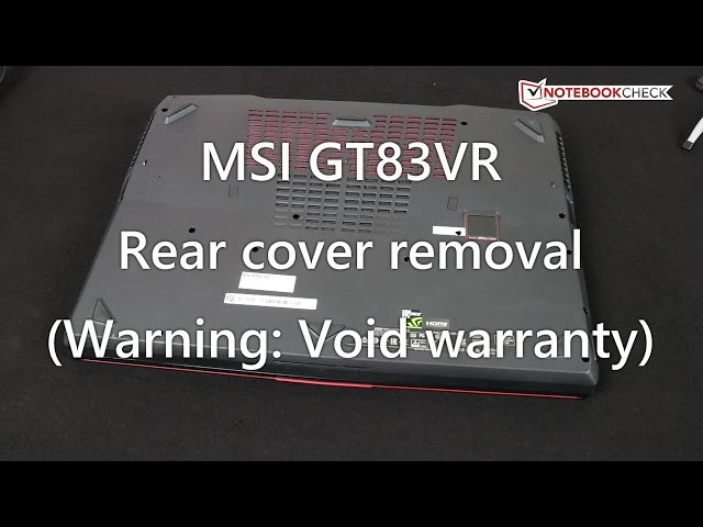 MSI GT83VR Cover removal  and internals. Look inside!