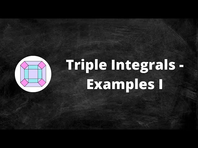 Triple Integrals - Examples I