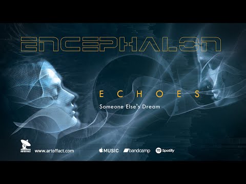 ENCEPHALON: "Someone Else's Dream" from Echoes #ARTOFFACT
