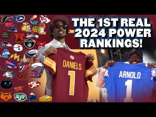 The First REAL 2024 NFL Power Rankings; Post-Draft