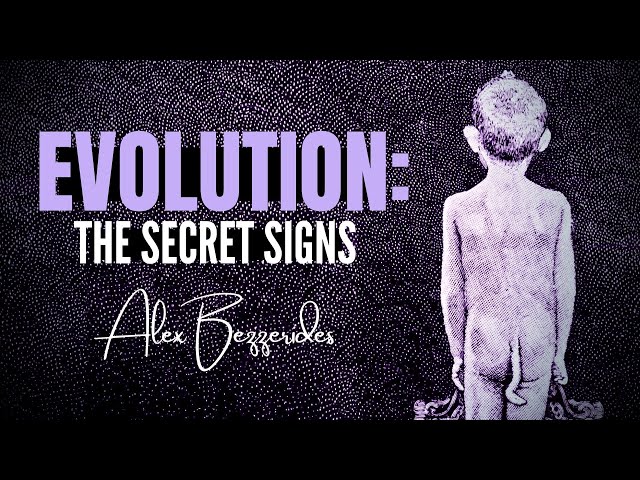 The Secret Signs of Evolution ~ with DR ALEX BEZZERIDES