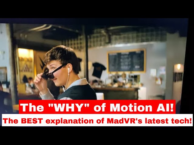 MadVR - The BEST explanation of Motion AI. The "WHY" of it all. Check this out.