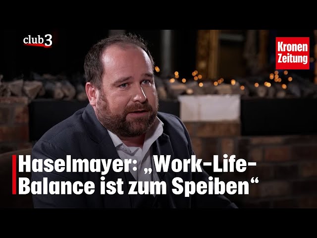 Haselmayer entschlossen: „Work-Life-Balance ist zum Speiben“ | krone.tv CLUB 3